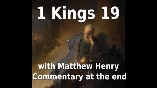 📖🕯 Holy Bible - 1 Kings 19 with Matthew Henry Commentary at the end.