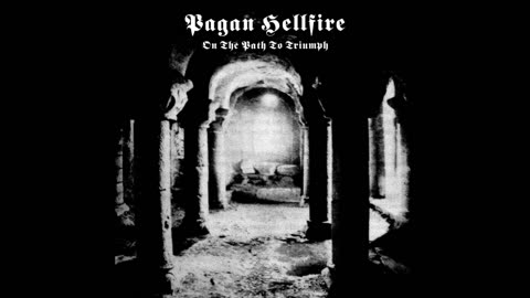 Pagan Hellfire - On the Path to Triumph (2013) (NS)