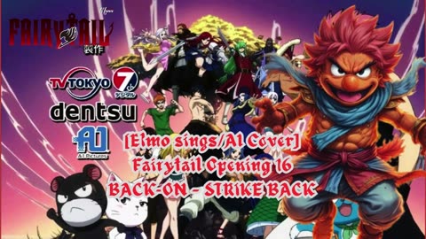[Elmo sings/AI Cover] Fairy tail Opening 16 BACK-ON - STRIKE BACK