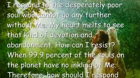 WHEN YOU SEEK ME ... YOU BECOME IRRESISTIBLE TO ME ❤️ Love Letter from Jesus ❤️ August 1, 2017