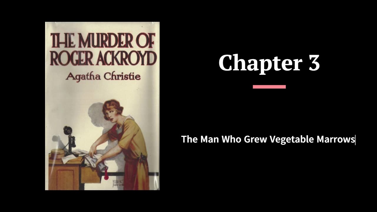 The Murder of Roger Ackroyd - Chapter 3