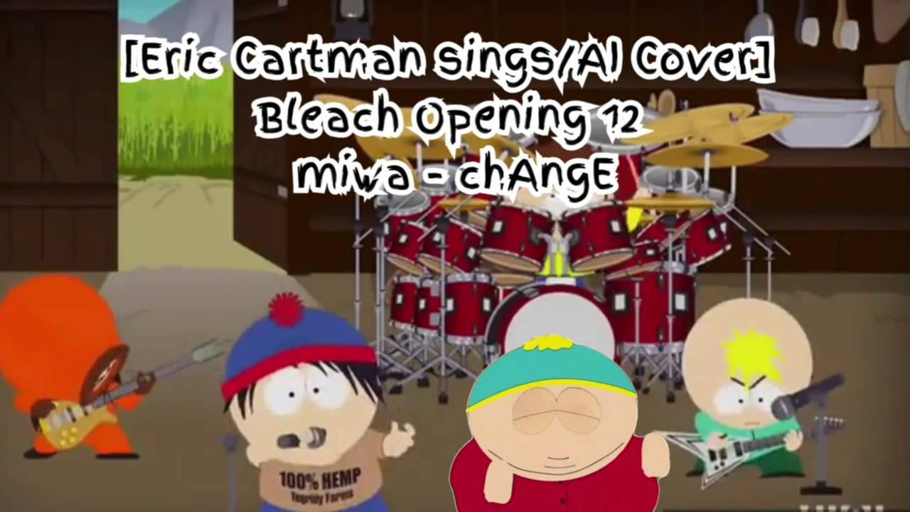 [Eric Cartman sings/AI Cover] Bleach Opening 12 miwa 『chAngE』