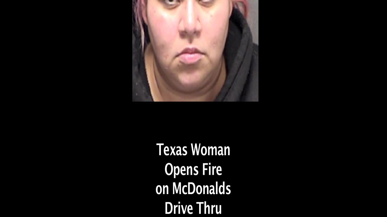 TX Woman Opens Fire on McDonalds Employees in Drive Thru - Upset with Order