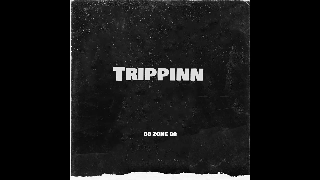 88 Zone 88 - Trippin