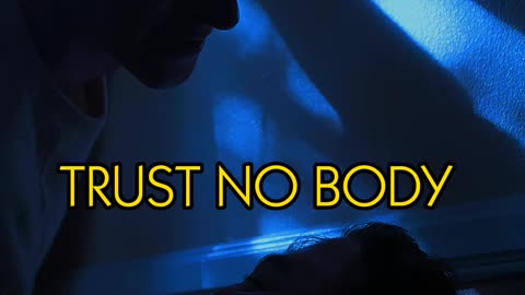 TRUST NO BODY