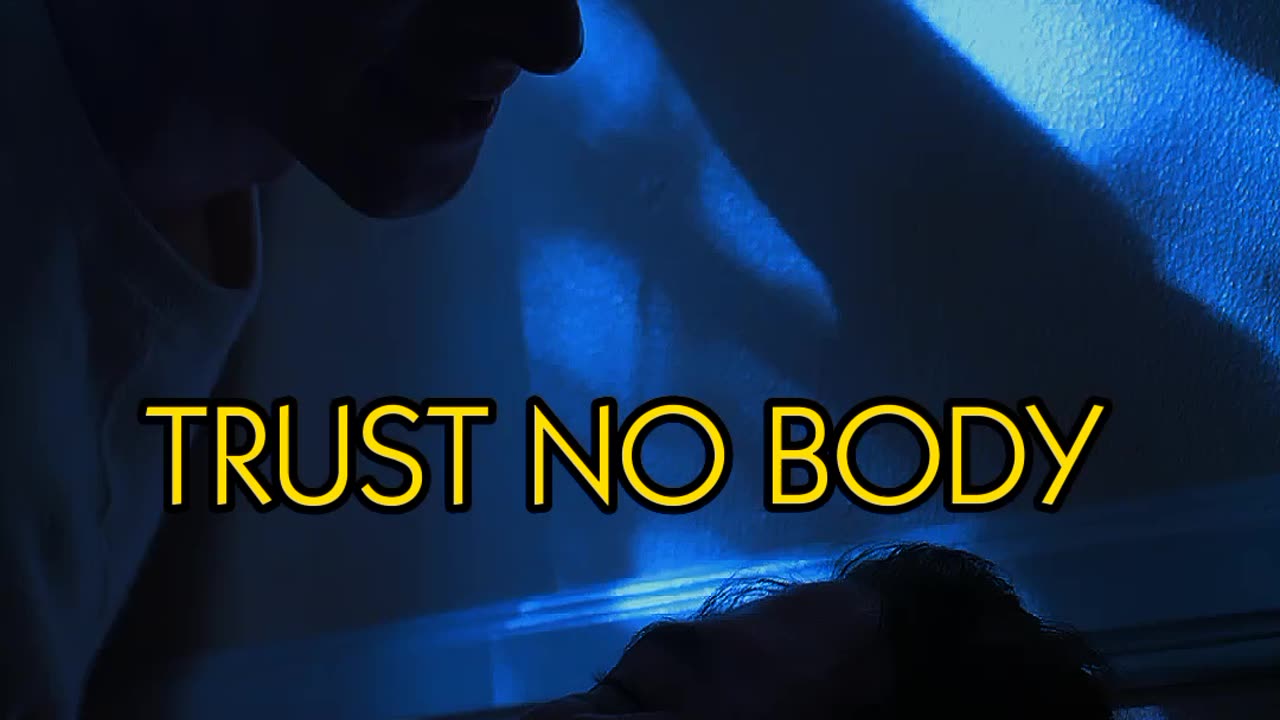 TRUST NO BODY