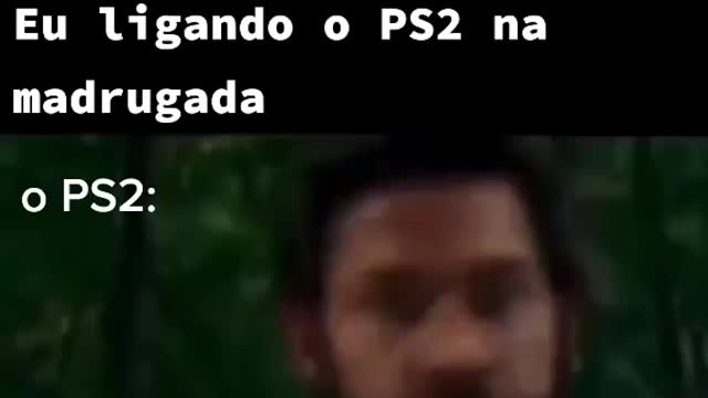 Ligando o ps2 de madrugada