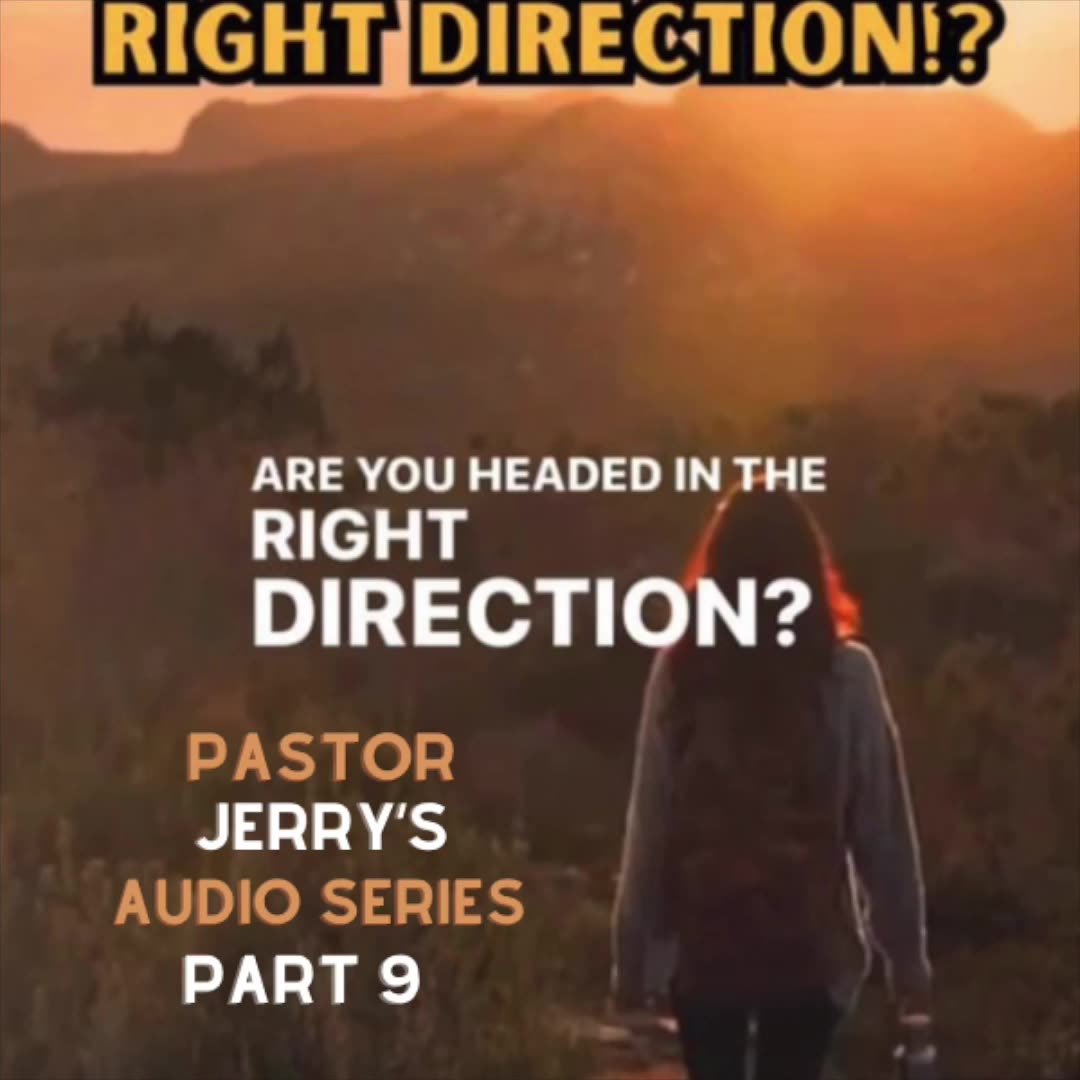 Headed In The Right Direction!? Part 9 Series