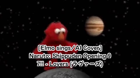 [Elmo sings/AI Cover] Naruto: Shippuden Opening 9 7!! (Seven Oops) - Lovers