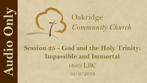 1689 Session 25 - God and the Holy Trinity - Impassible and Immortal