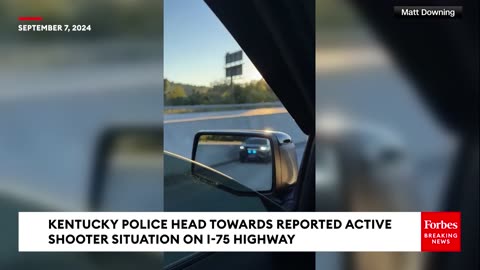 NEW VIDEO: Kentucky Police Head Towards Reported Active Shooter Situation On I-75 Highway