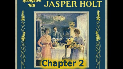 ✝️ The Finding of Jasper Holt by Grace Livingston Hill - Chapter 2