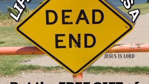 LIFE WITHOUT JESUS, IS A "CUL-DA-SAC" (DEAD END)..