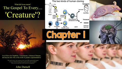 Gospel To Every Creature:Good News for Nephilim Hybrids Transhumans and Clones: Chapter One