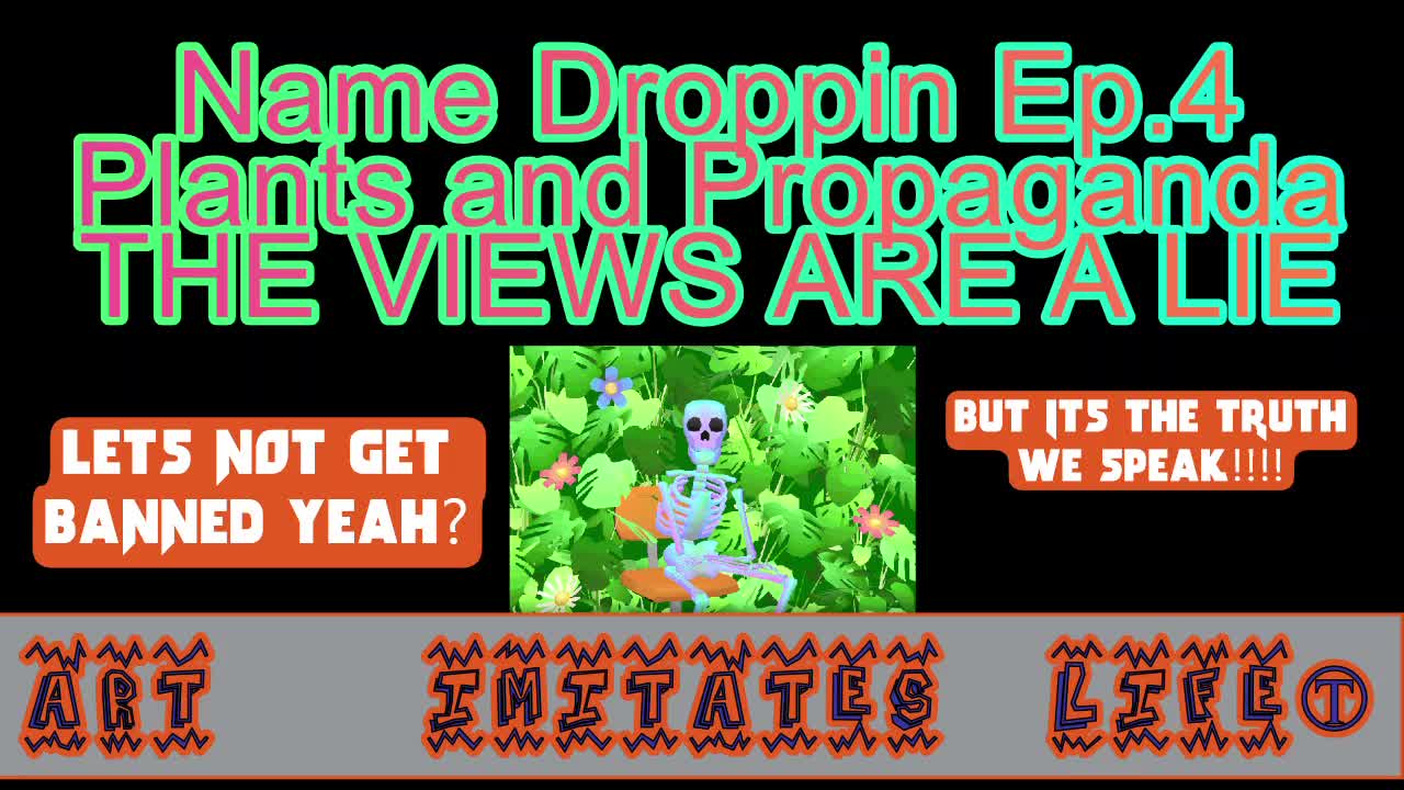 Name Droppin Ep.4 - "Plants And Propaganda"