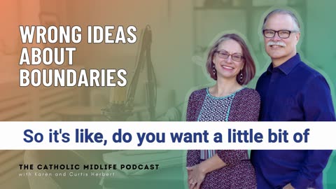 139 | Wrong Ideas About Boundaries | The Catholic Midlife Podcast