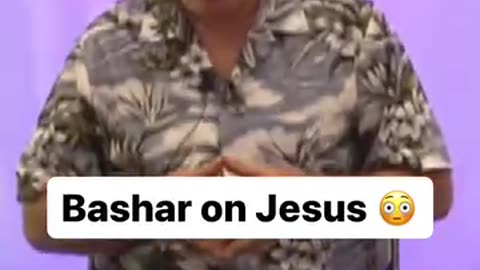 BASHAR on Jesus