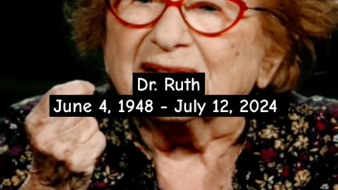 DR. RUTH DIES AT 96