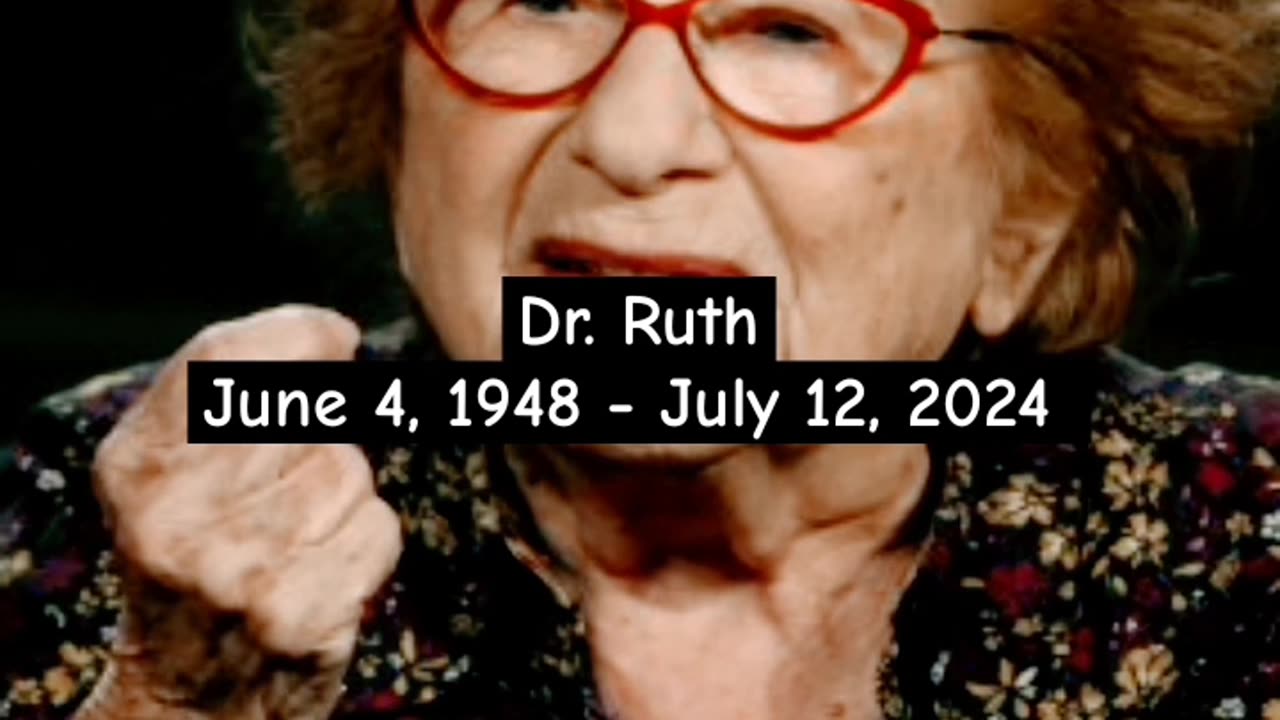 DR. RUTH DIES AT 96