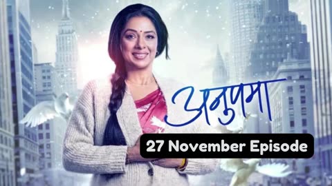 Anupama 27th November 2024 Episode | Anupama Today NEW PROMO