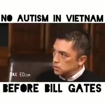 No autism in Vietnam before Bill Gates vaccination program.
