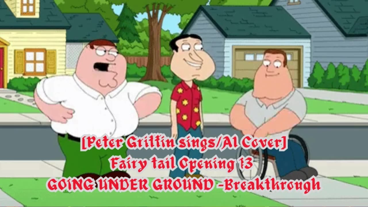 [PeterGriffin sings/AICover] Fairy tail Opening 13 | GOING UNDER GROUND - Breakthrough