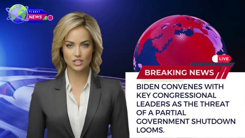 Biden convenes with key congressional leaders as the threat of a partial government shutdown looms