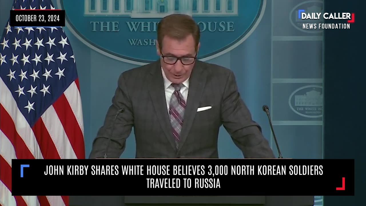 John Kirby Shares White House Believes 3,000 North Korean Soldiers Traveled To Russia