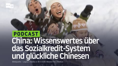 China: Wissenswertes über das Sozialkredit-System und glückliche Chinesen