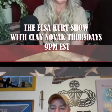 The Elsa Kurt Show With Clay Noak Thursdays at 9PM EST