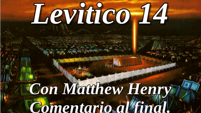 📖🕯 Santa Biblia - Levítico 14 con Matthew Henry Comentario al final.