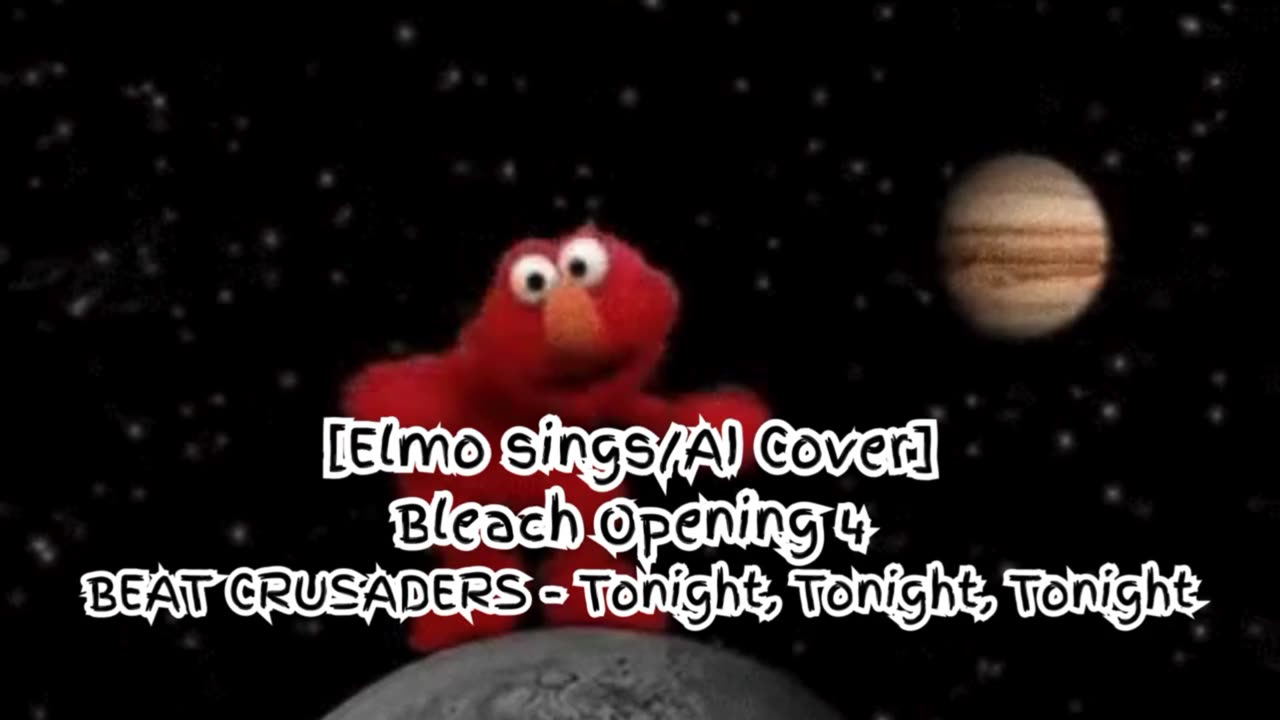 [Elmo sings/AI Cover] Bleach Opening 4 BEAT CRUSADERS - Tonight, Tonight, Tonight
