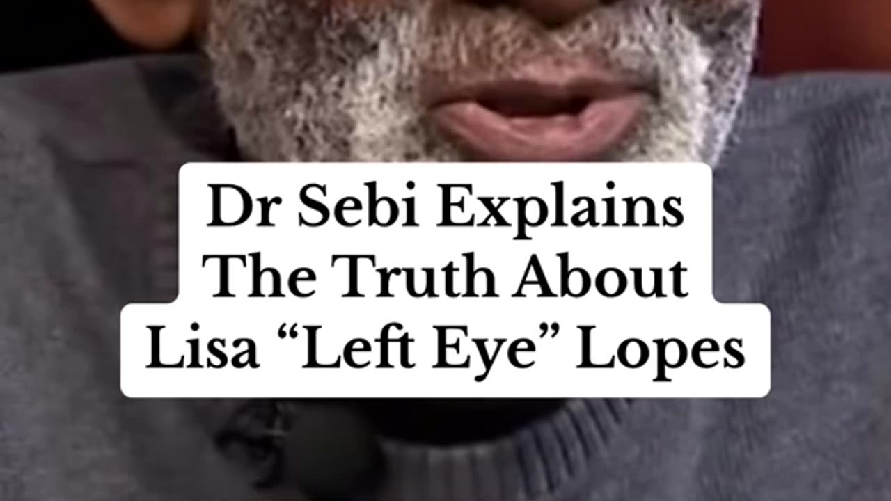 Dr Sebi explains the truth about Lisa "Left Eye" Lopes