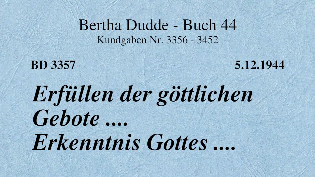 BD 3357 - ERFÜLLEN DER GÖTTLICHEN GEBOTE ....ERKENNTNIS GOTTES ....