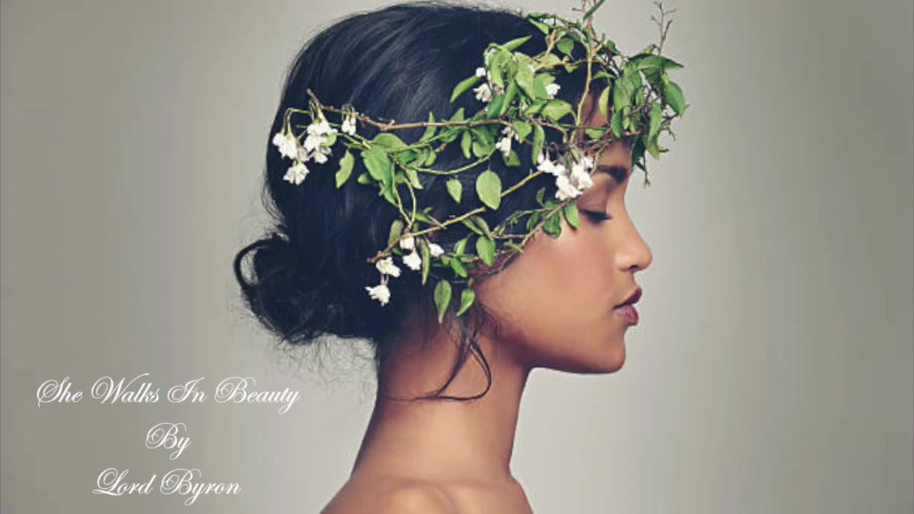 She Walks in Beauty by Lord Byron.