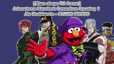 [Elmo sings/AI Cover] JoJo's Bizarre Adventure OP 3 Jin Hashimoto - STAND PROUD