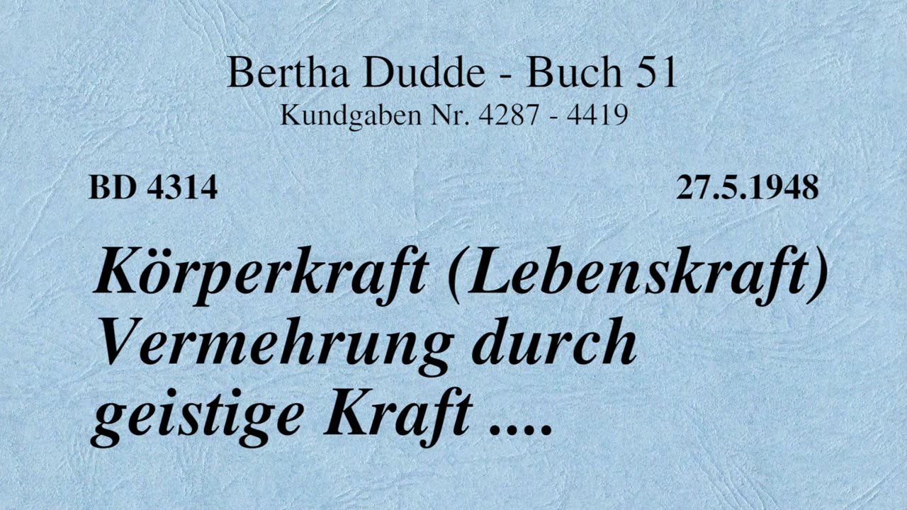 BD 4314 - KÖRPERKRAFT (LEBENSKRAFT) VERMEHRUNG DURCH GEISTIGE KRAFT ....