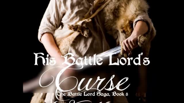 His Battle Lord's Curse, Book 8 of The Battle Lord Saga