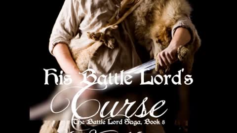 His Battle Lord's Curse, Book 8 of The Battle Lord Saga