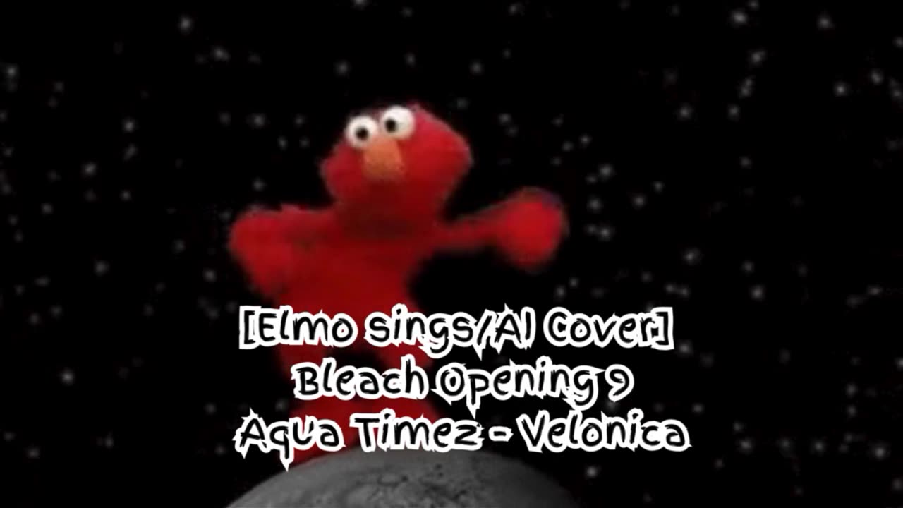 [Elmo sings/AI Cover] Bleach Opening 9 Aqua Timez - Velonica