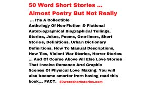 50 Word Short Stories …. Almost Poetry But Not Really