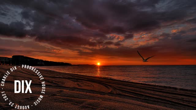 Progressive House Music - Charlie Dix - August 23, 2021