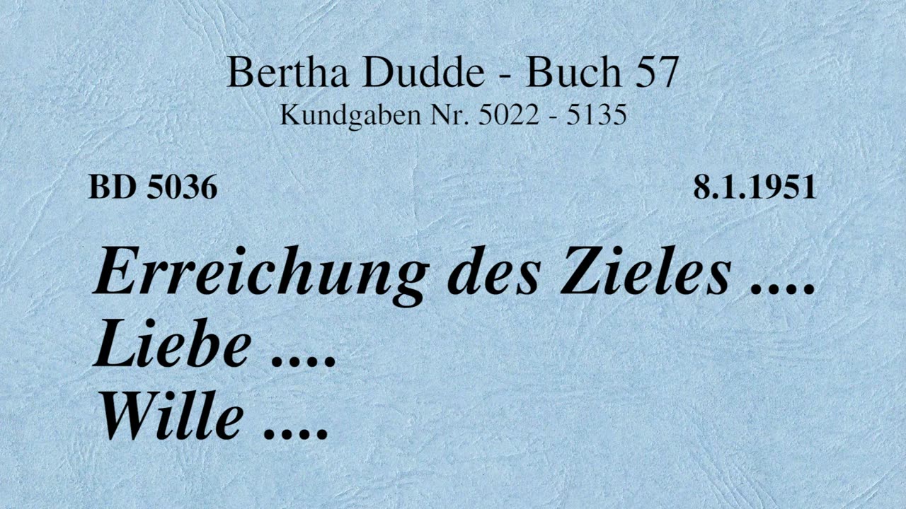 BD 5036 - ERREICHUNG DES ZIELES .... LIEBE .... WILLE ....