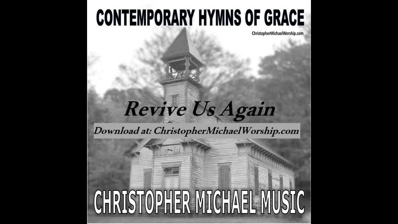 Revive Us Again - Contemporary Hymns of Grace