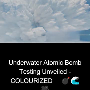 Underwater Atomic Bomb Testing Unveiled - COLOURIZED 🇺🇸💣🌊🎥