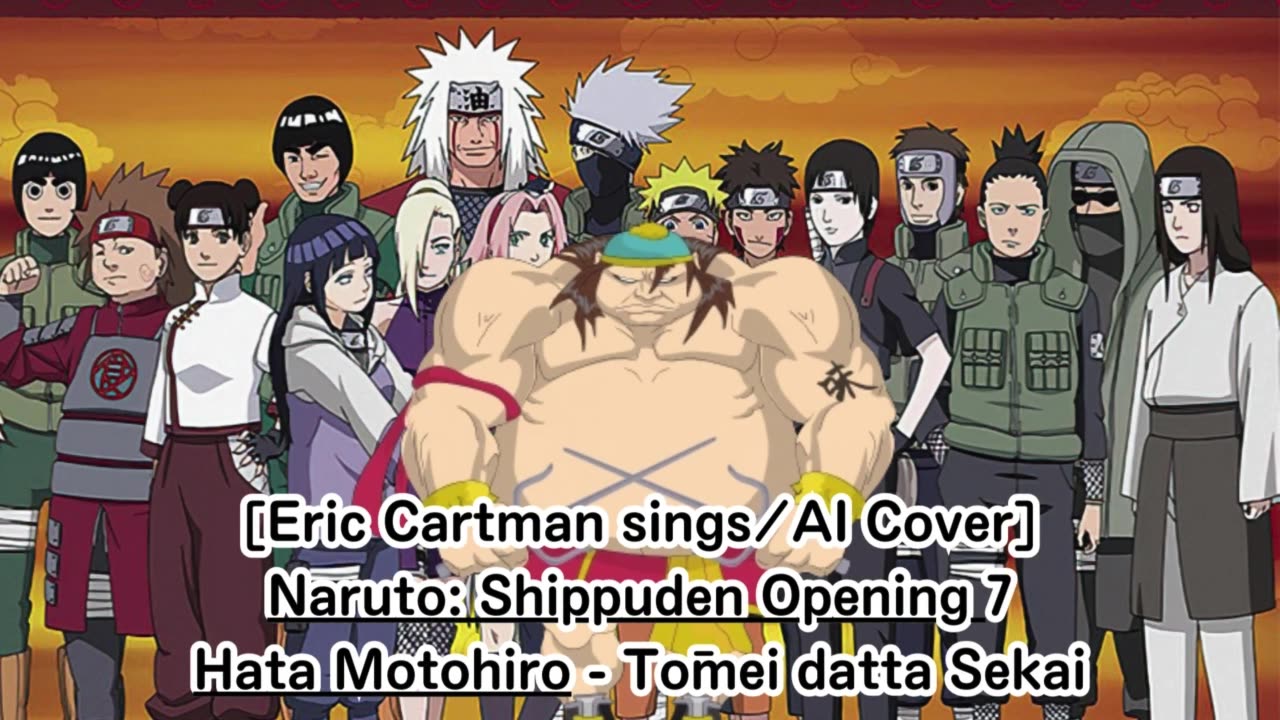 [Eric Cartman sings/AI Cover] Naruto: Shippuden Opening 7 Motohiro Hata - Tomei datta Sekai