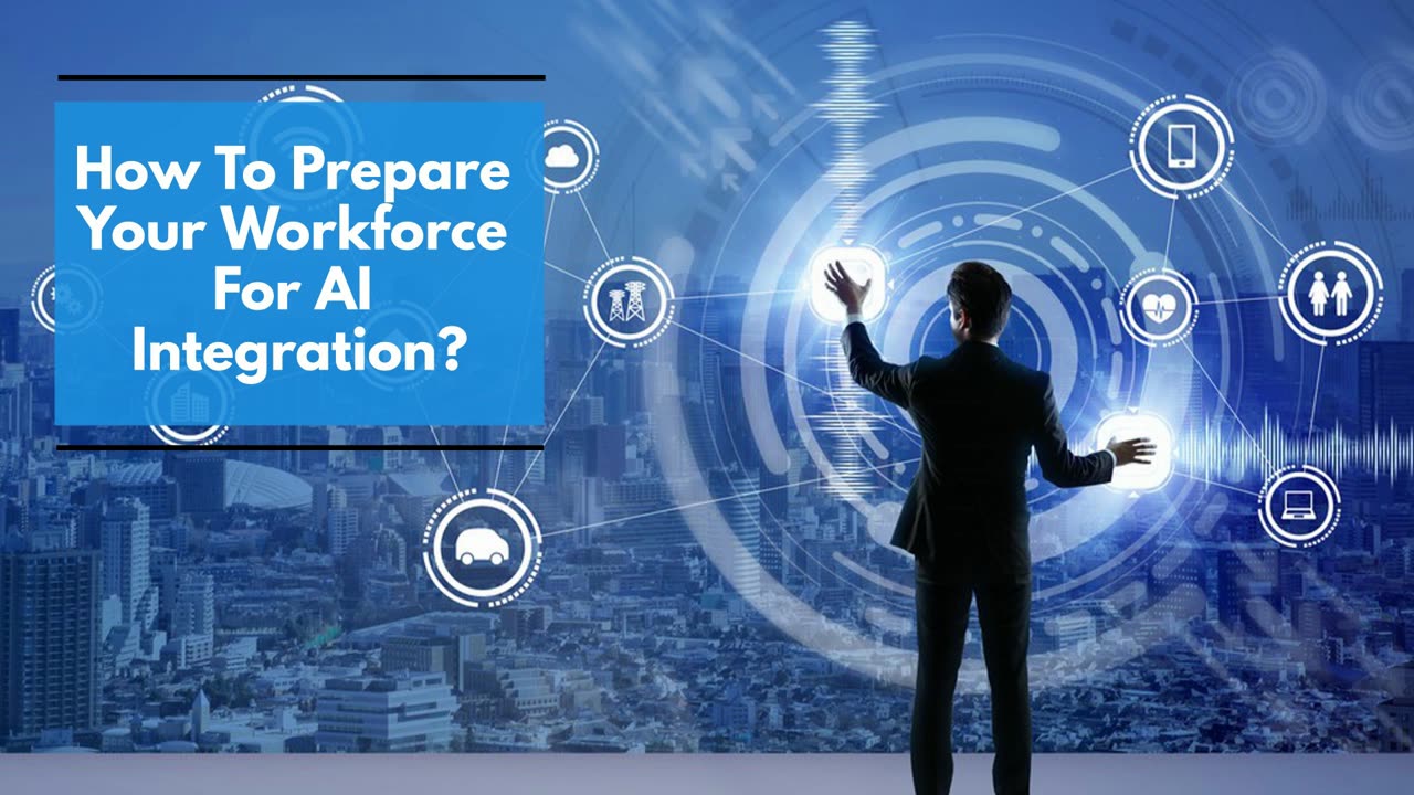 How To Prepare Your Workforce For AI Integration?