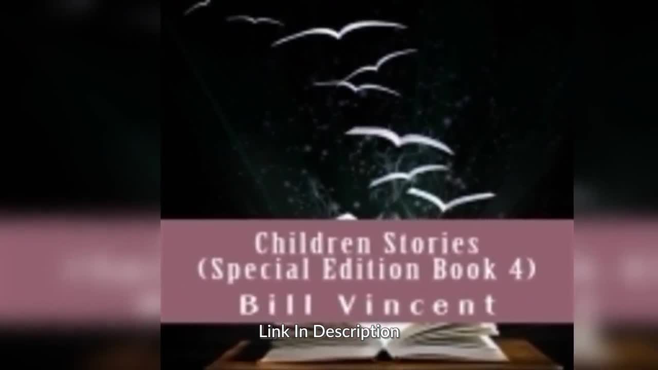 Children Stories (Special Edition Book 4) By: Bill Vincent