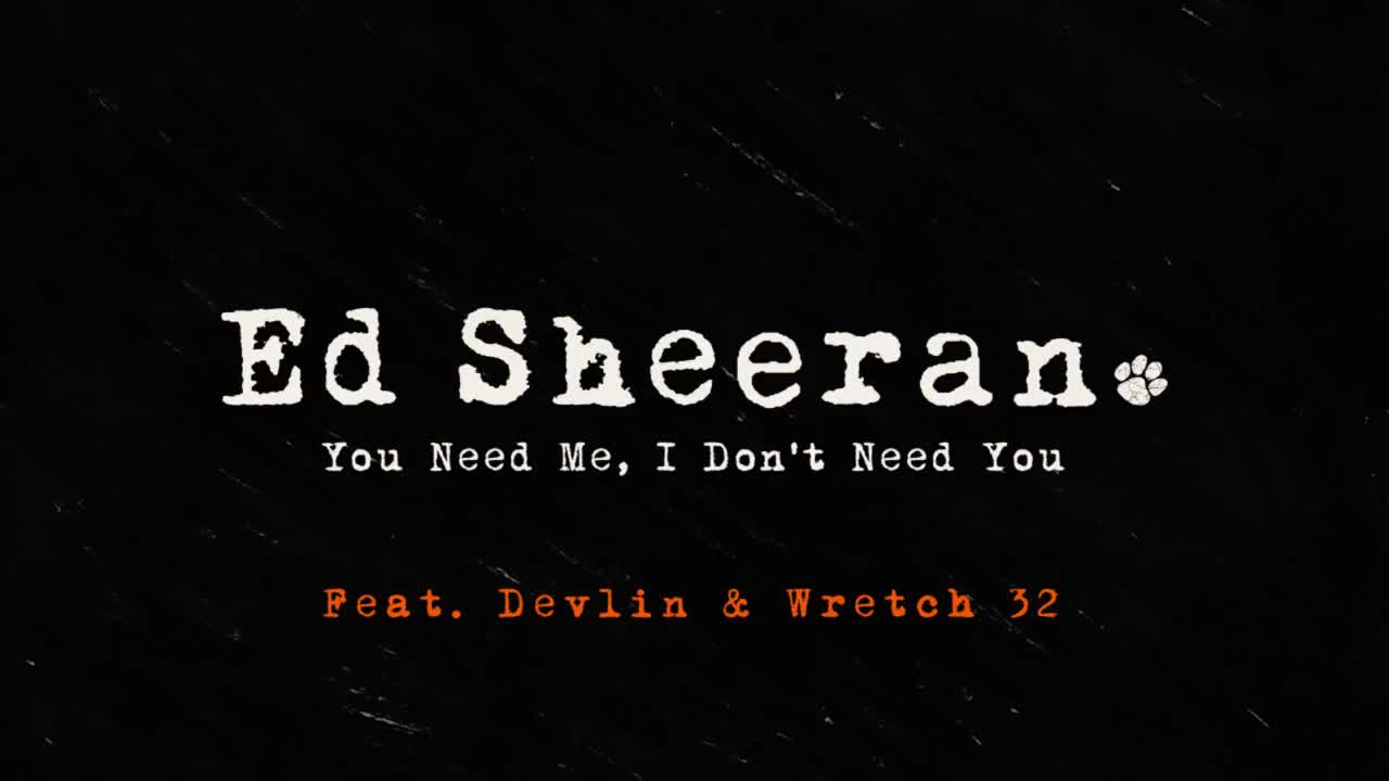 Ed Sheeran - You Need Me, I Don't Need You (Remix ft. Wretch 32 & Devlin) [Official Audio]