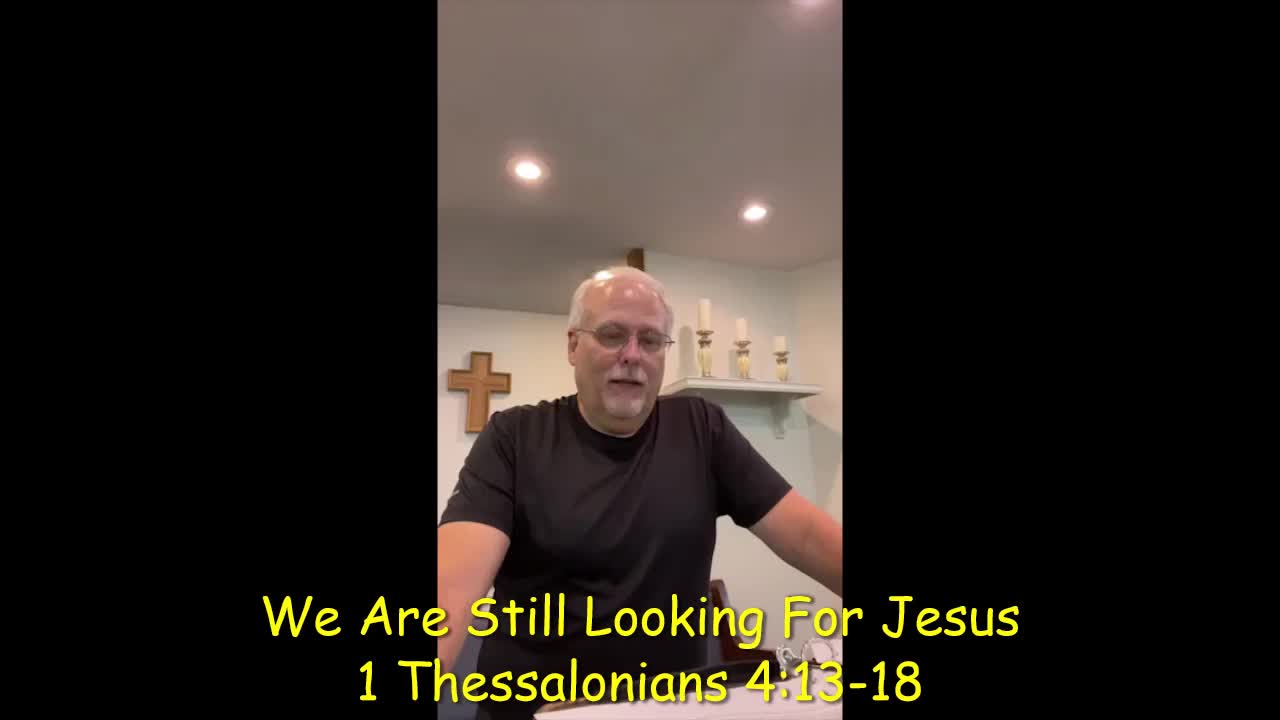 We Are Still Looking For Jesus